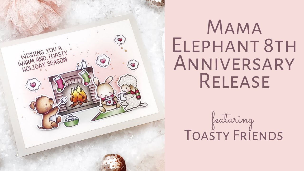 MAMA ELEPHANT Toasty Friends // 8th Anniversary Release // September 2020