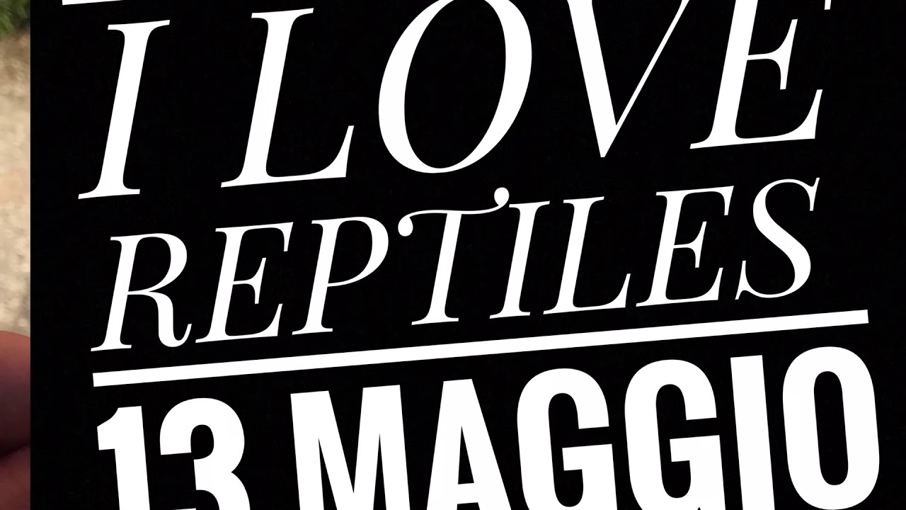 I love reptiles Terni 12-13 maggio 2018