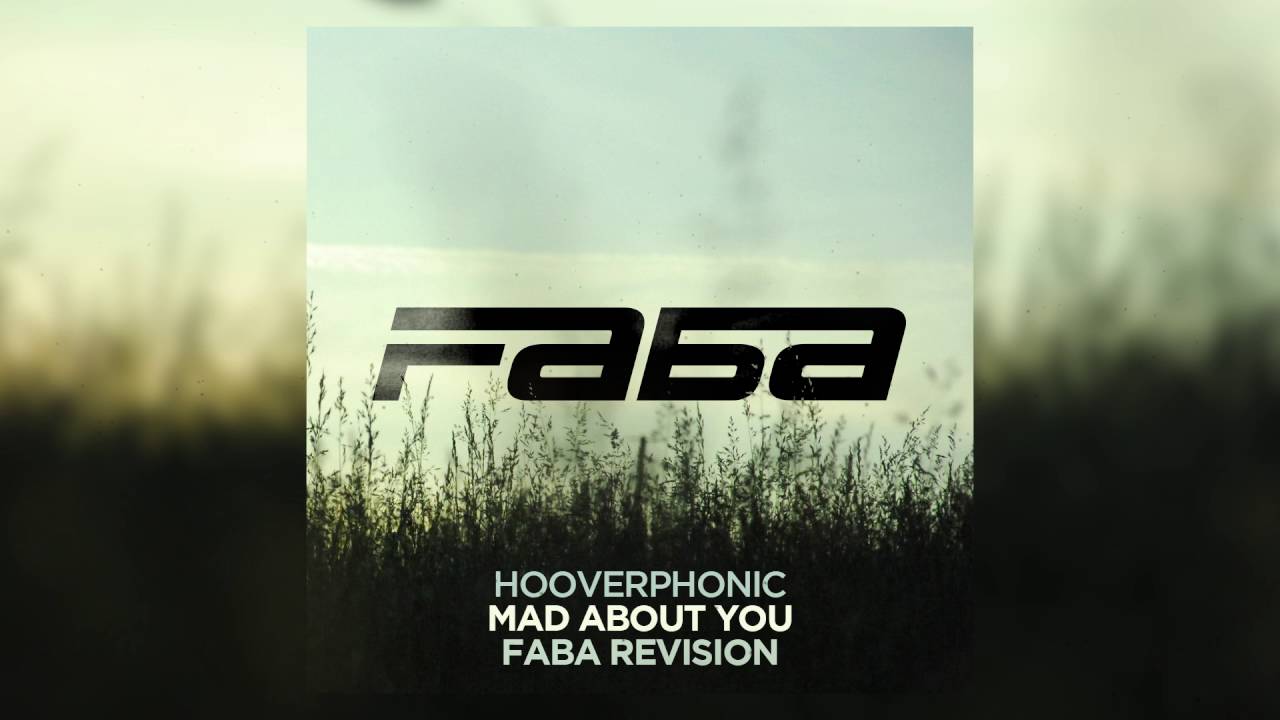 Hooverphonic - Mad About You (Faba Remix)