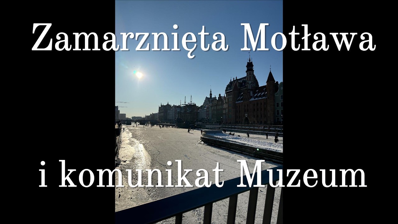 Zamarznięta Motława i komunikat Muzeum 🤩
