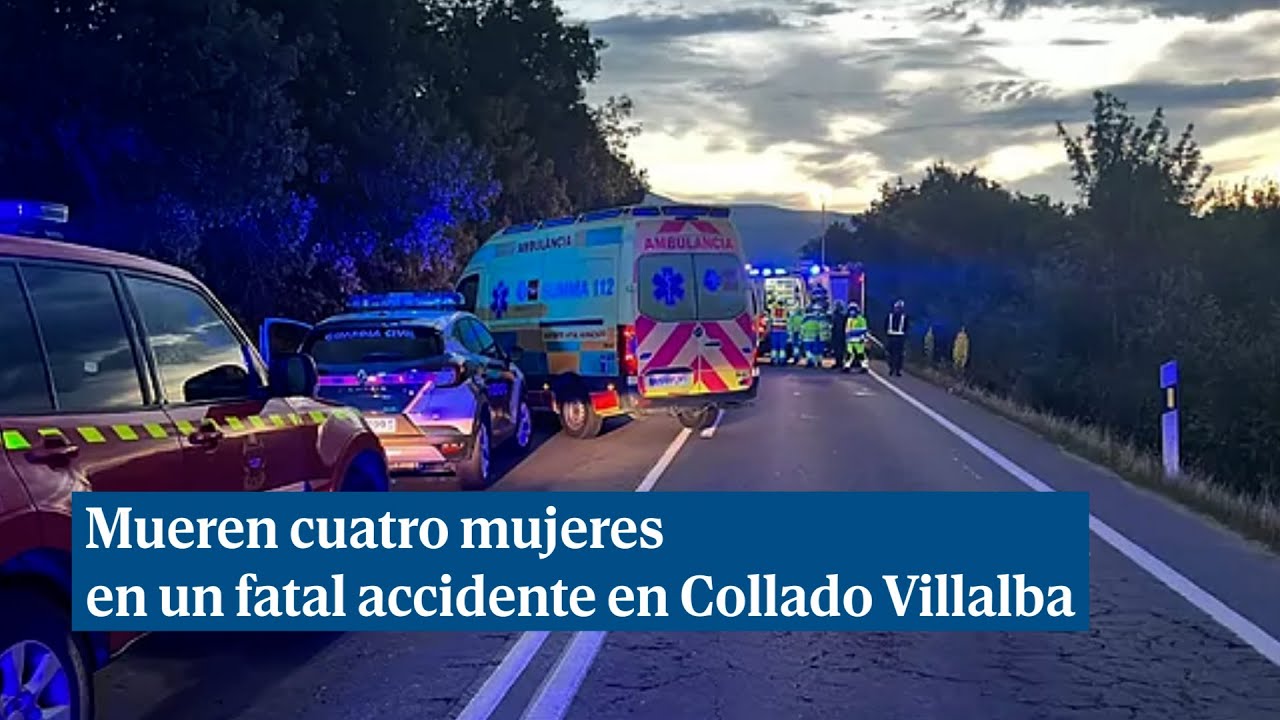 Mueren cuatro mujeres, tres de ellas menores, en un accidente de tráfico en Collado Villalba