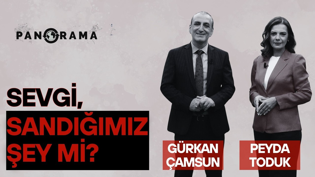 Sevgi, Sandığımız Şey mi? - Gürkan Çamsun & Peyda Toduk | Panorama