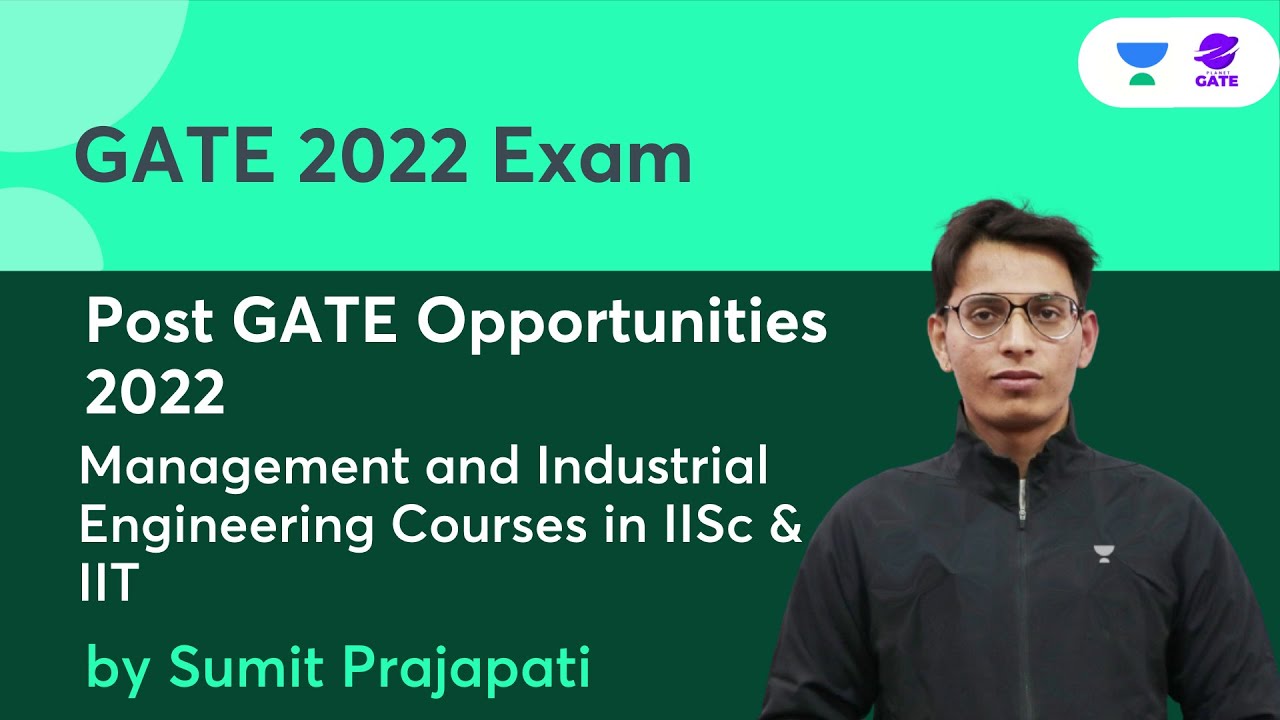 Post GATE Opportunities | Management and Industrial Engg Course in IISc, IIT  |  By Sumit Prajapati