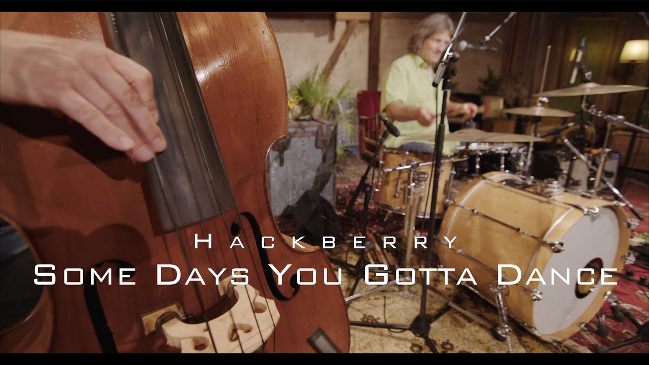 Hackberry - Some Days You Gotta Dance
