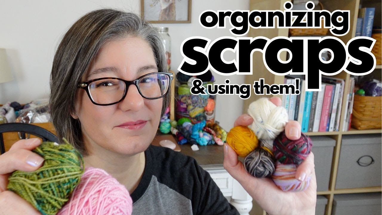 Organizing & Using Yarn Scraps | Leftovers | Mini Skeins | Advents | Knitting | Crochet