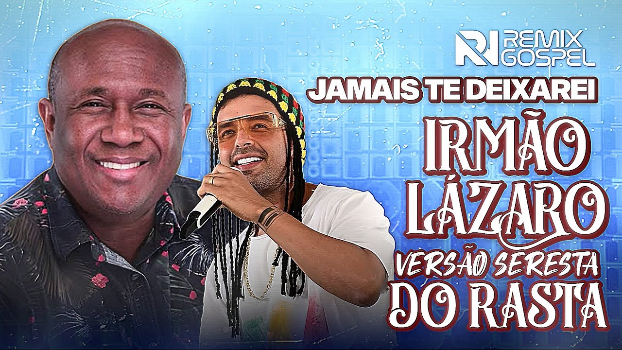 Jamais Te Deixarei - Irmão Lázaro ((VERSÃO SERESTA DO RASTA)) - @RNRemixGospel