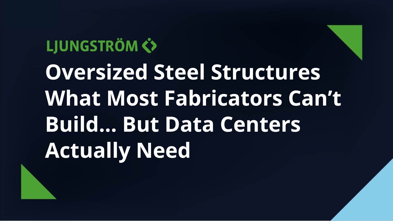 Oversized Steel Structures What Most Fabricators Can’t Build — But Data Centers Actually Need