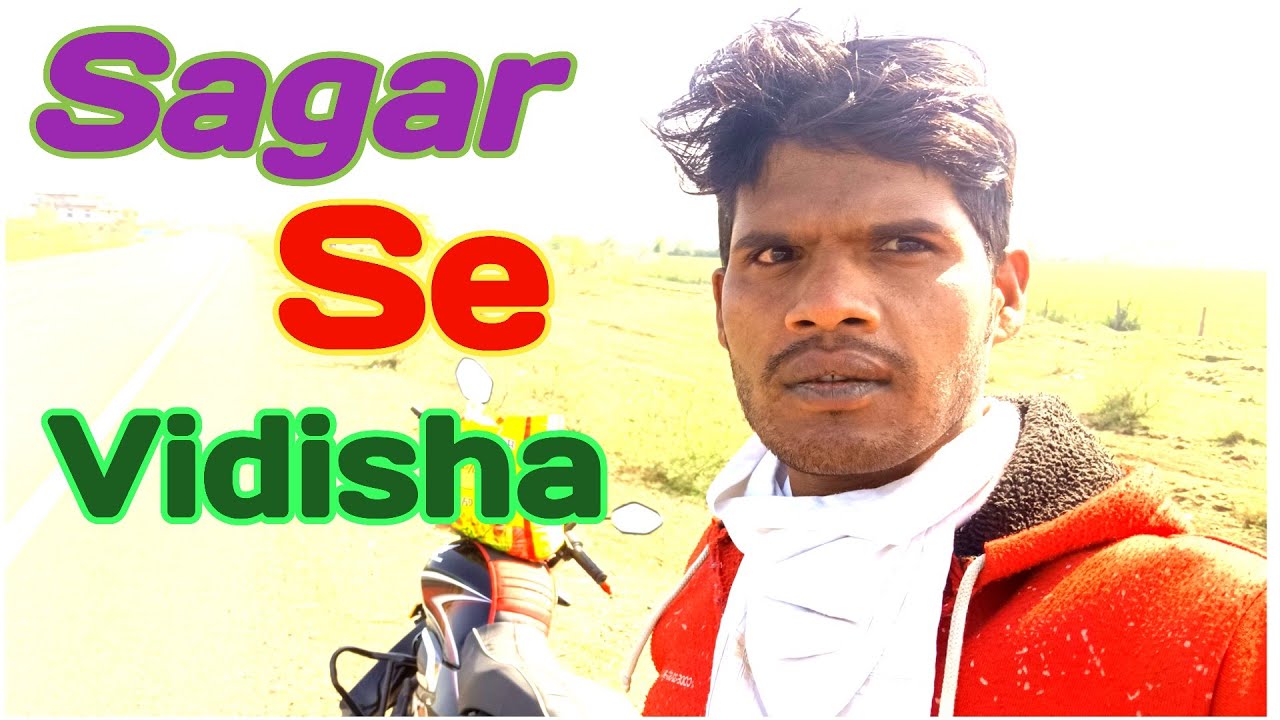सागर से विदिशा तक Vlog