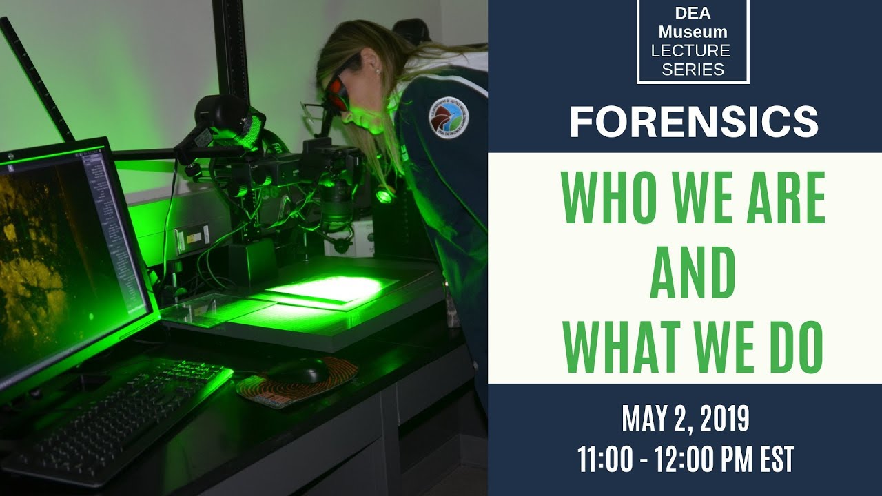 Drug Enforcement Administration: Lecture Series - Forensics