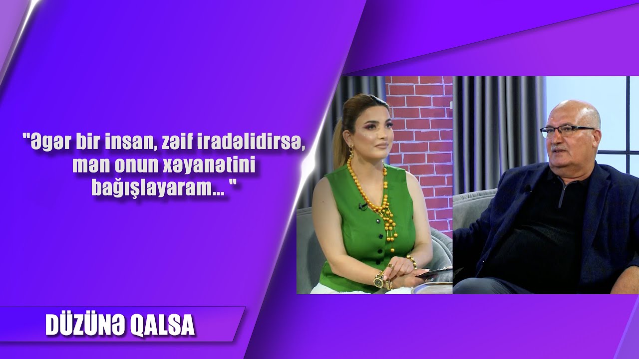 Əgər bir insan, zəif iradəlidirsə, mən onun xəyanətini bağışlayaram...  Sərdar Cəlaloğlu 09.06.2024