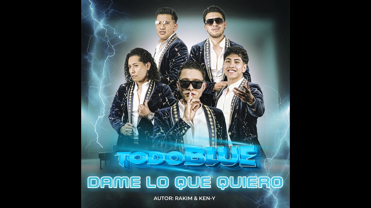 Dame Lo Que Quiero - Todo Blue (VIDEOCLIP OFICIAL) 4K