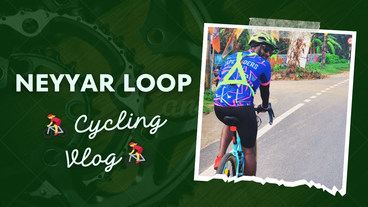 Neyyattinkara to Neyyar loop Cycling vlog | Nagercoil