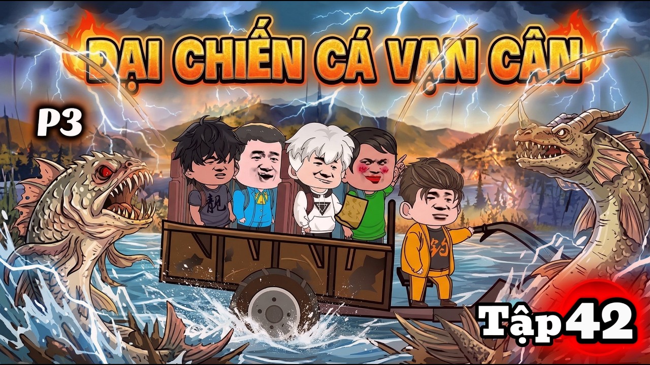 M&ugrave;a 3 | Tập 42 | C&acirc;u C&aacute; Vạn C&acirc;n | Chiu Vietsub