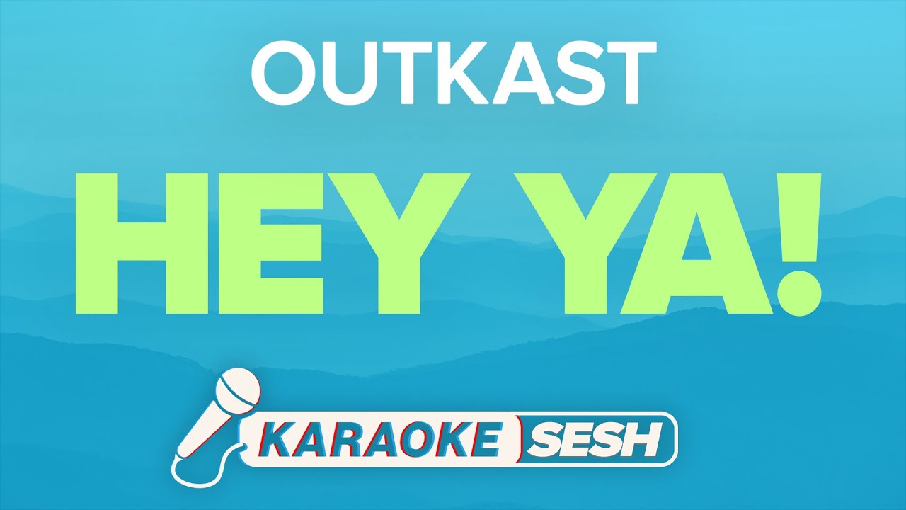 Outkast - Hey Ya! (Karaoke)