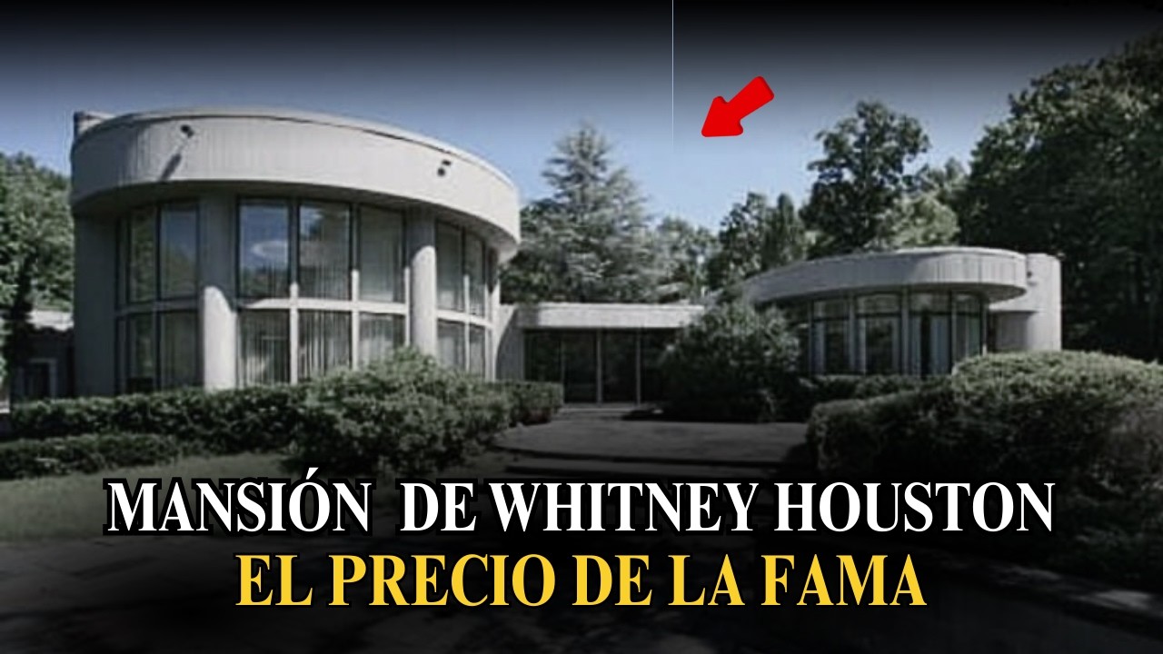 La Mansión Que Destruyó a Whitney Houston  El Precio Real de la Fama