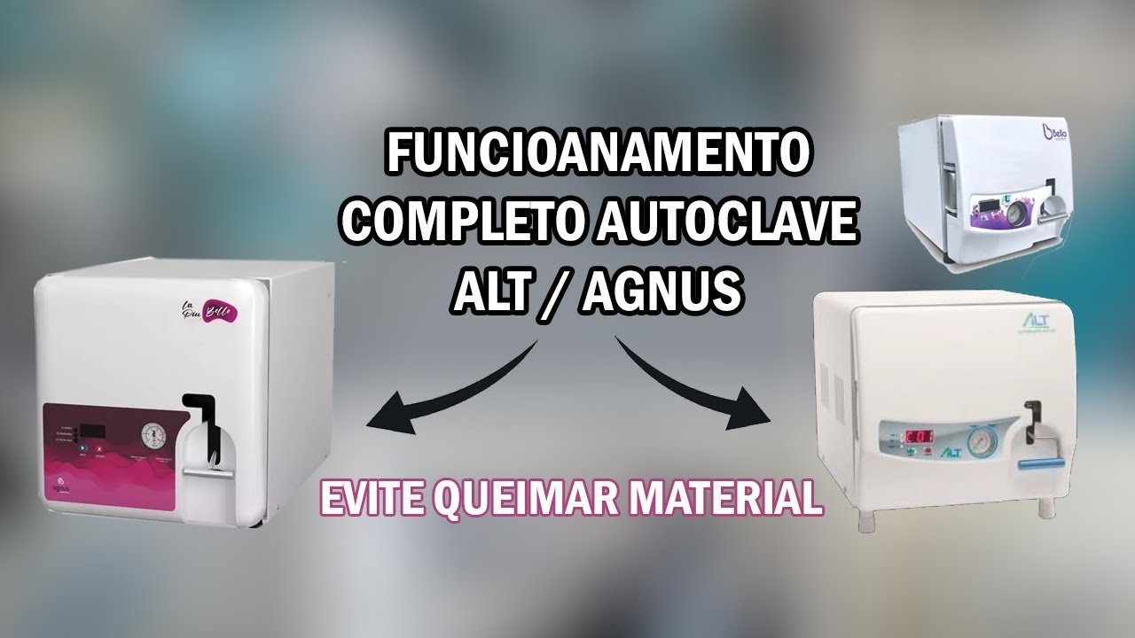 PASSO A PASSO AUTOCLAVE ALT E AGNUS - FUNCIONAMENTO COMPLETO PARA ESTERELIZA&Ccedil;&Atilde;O DE MATERIAL