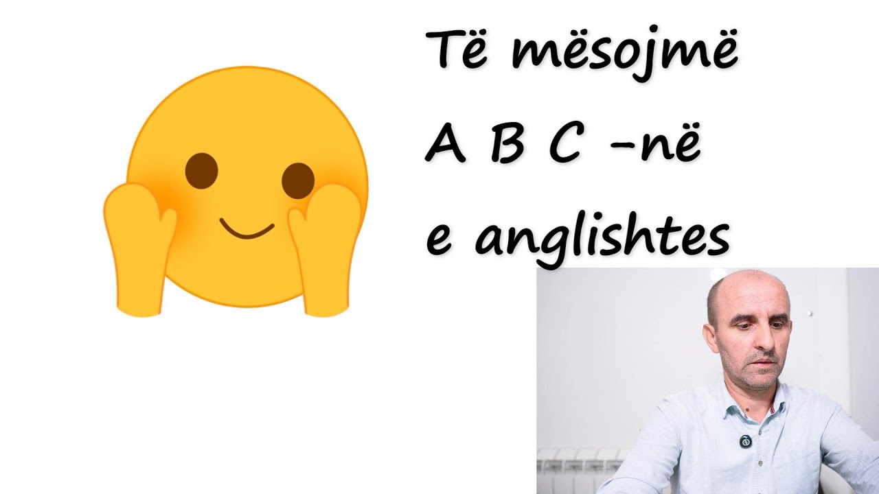 Të mësojmë A B C -në e anglishtes.