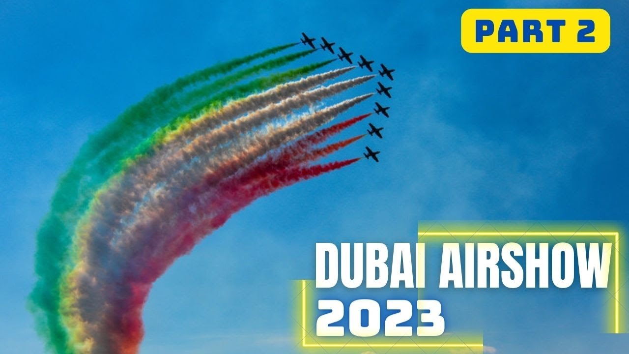 Airshow | Dubai Airshow | Dubai airshow 2023 | Dubai airshow highlights