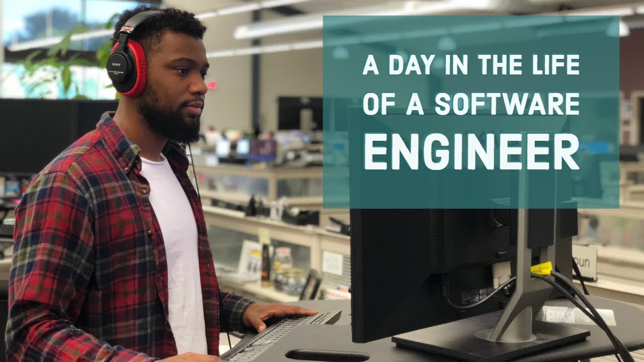 A DAY IN THE LIFE OF A SOFTWARE ENGINEER