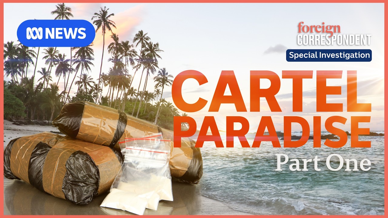 Cartel Paradise: Investigating the Pacific's Drug Superhighway | Part 1 | Foreign Correspondent