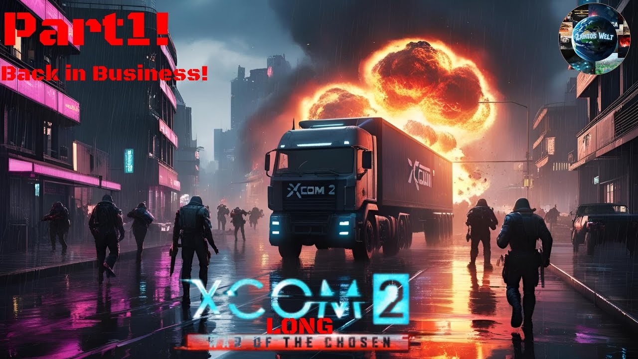 XCOM Long War of the Chosen! Big Update! Neustart! 🔥🧨👽 / Part 1! / Timeline / Gameplay Deutsch