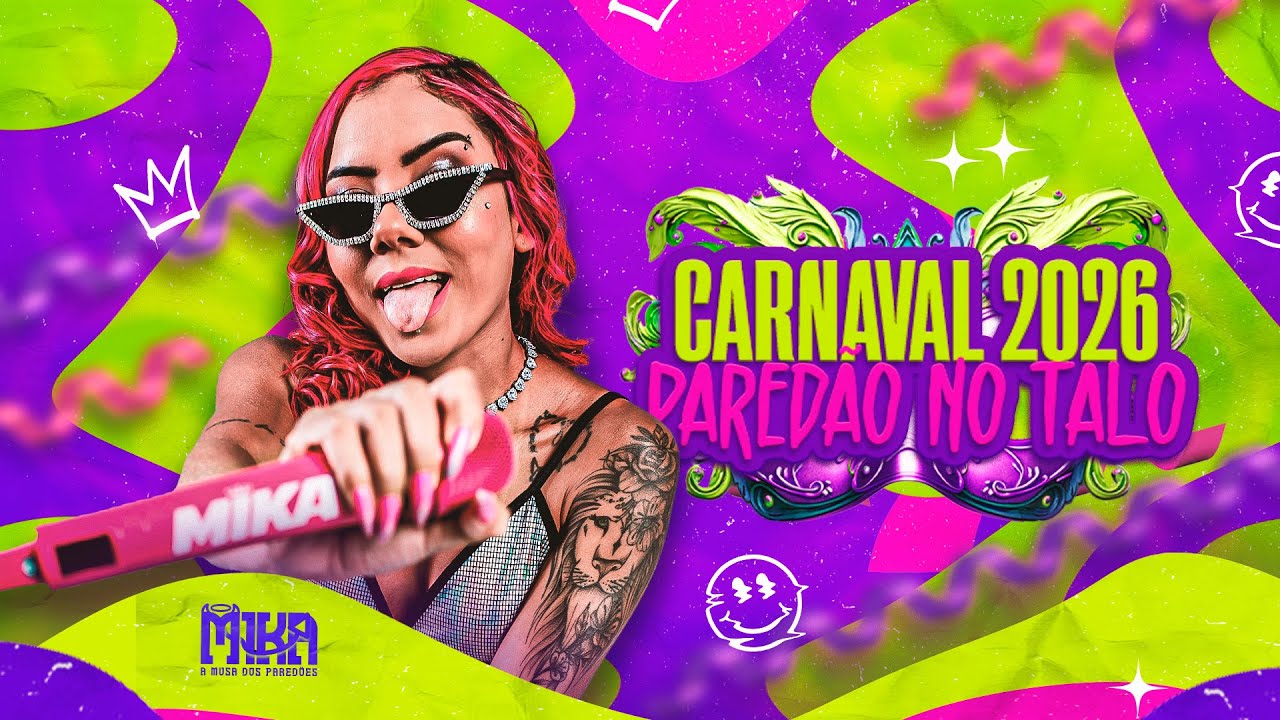 CARNAVAL 2026- PAREDÃO NO TALO | MIKA A MUSA DOS PAREDÕES