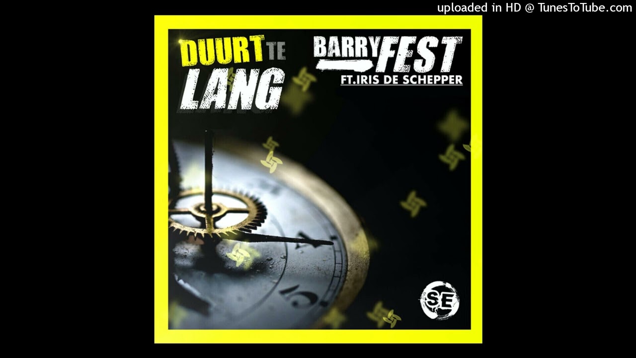 Barry Fest feat. Iris De Schepper - Duurt Te Lang