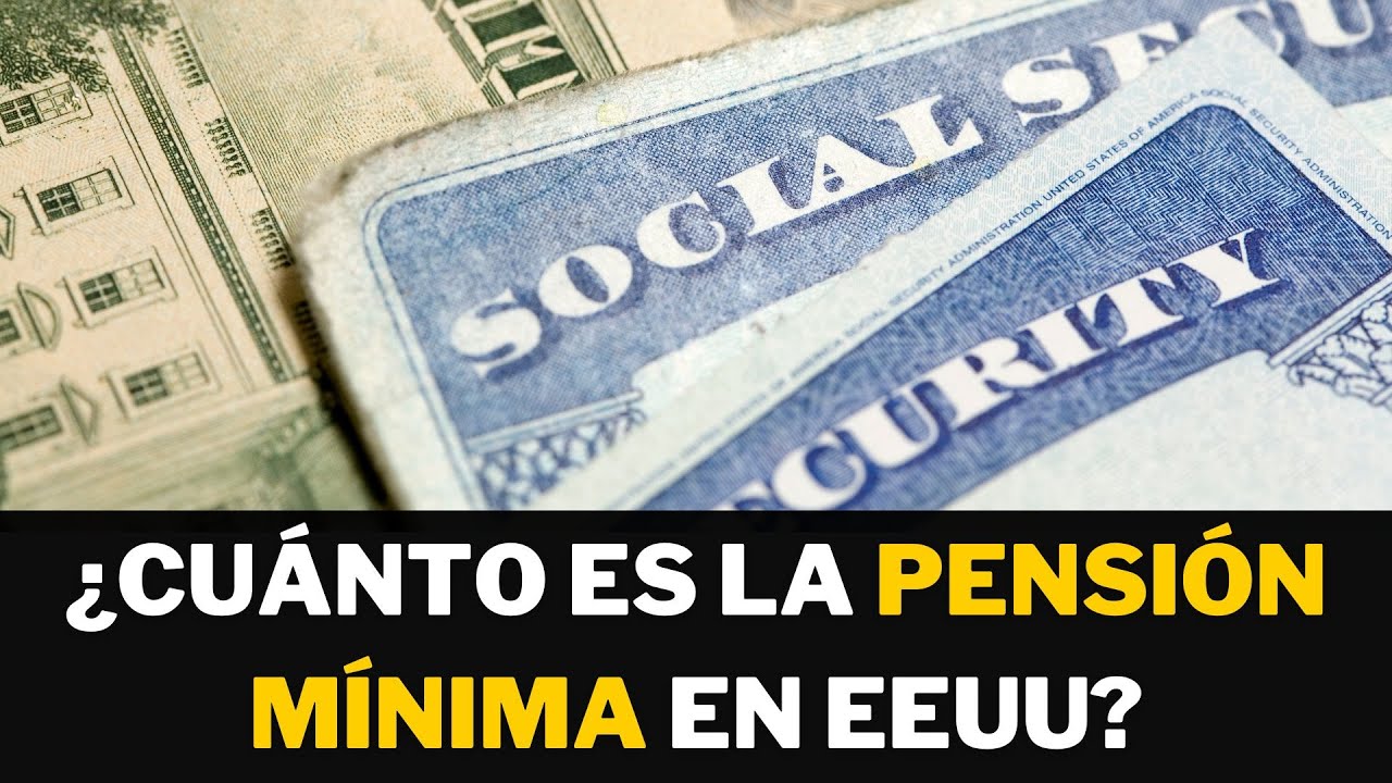 Cuánto es la PENSION MINIMA en Estados Unidos en 2023?