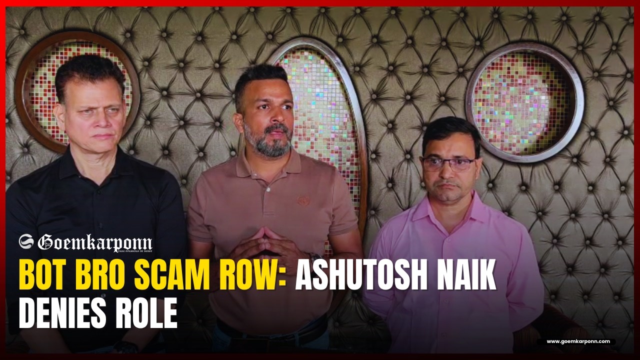 Bot Bro Scam Row: Ashutosh Naik Denies Role, Claims Full Cooperation with Police