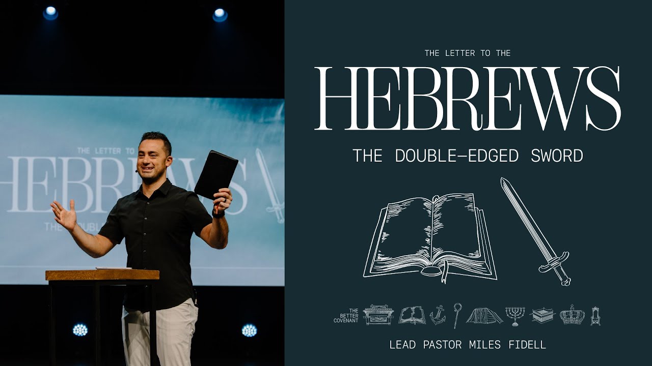 Hebrews: The Double-Edged Sword – Miles Fidell