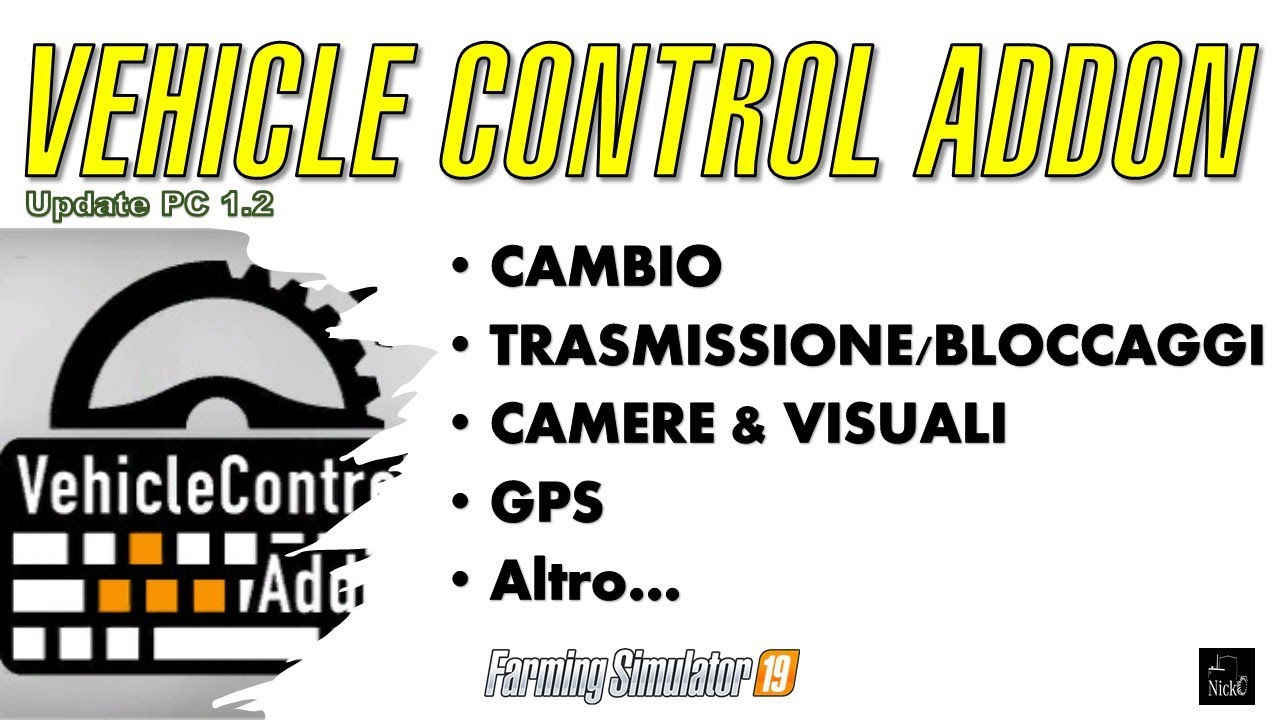 FS 19 ⚙️ Vehicle Control Addon - UPDATE 1.2 [Presentazione PC] #nicko87