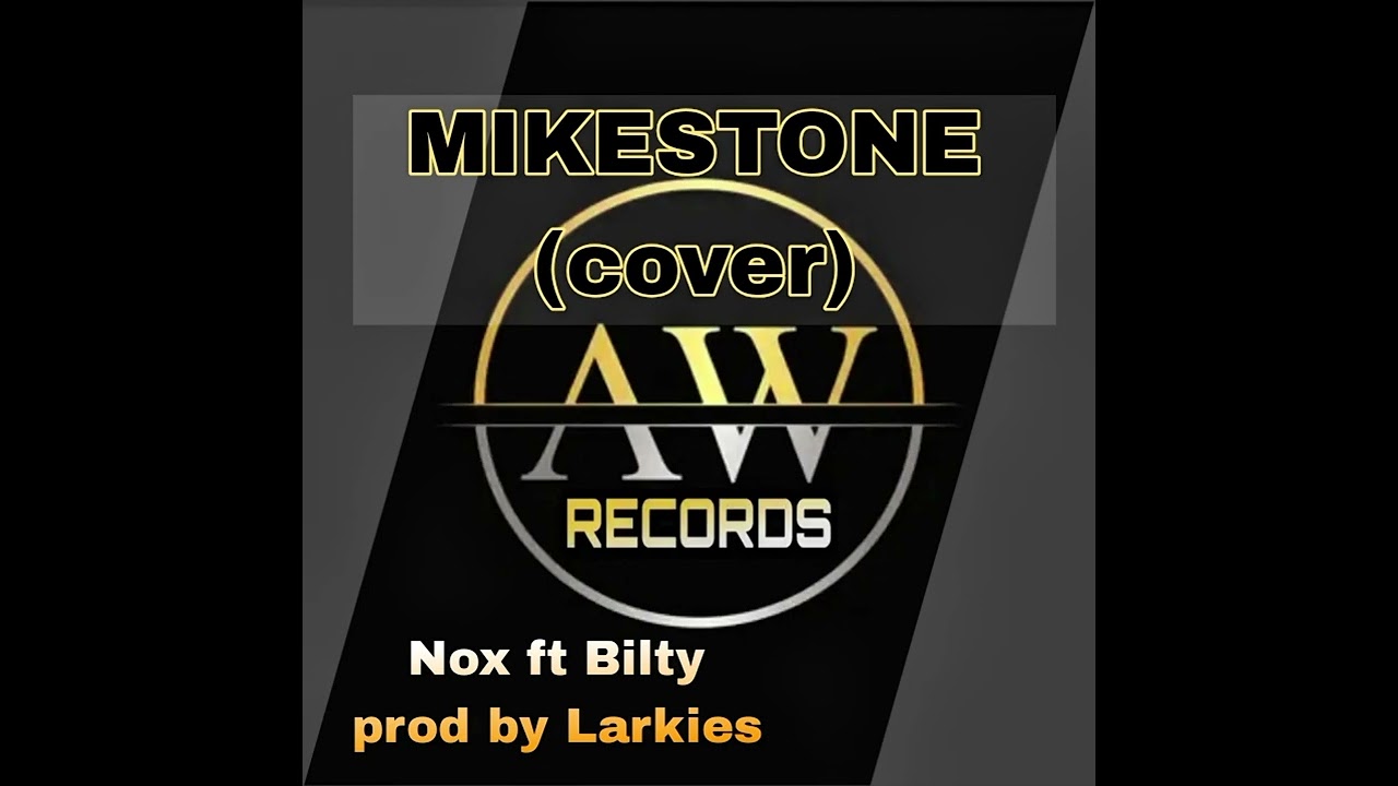 Mikestone (cover) 2026 Nox ft Bilty -prod by Larkies @aukiwayrecords