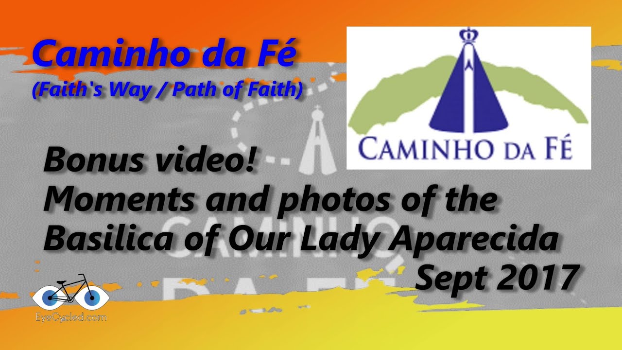 28 Faith's Way (Caminho da Fé): Basilica of the National Shrine of Our Lady of Aparecida (Final!)