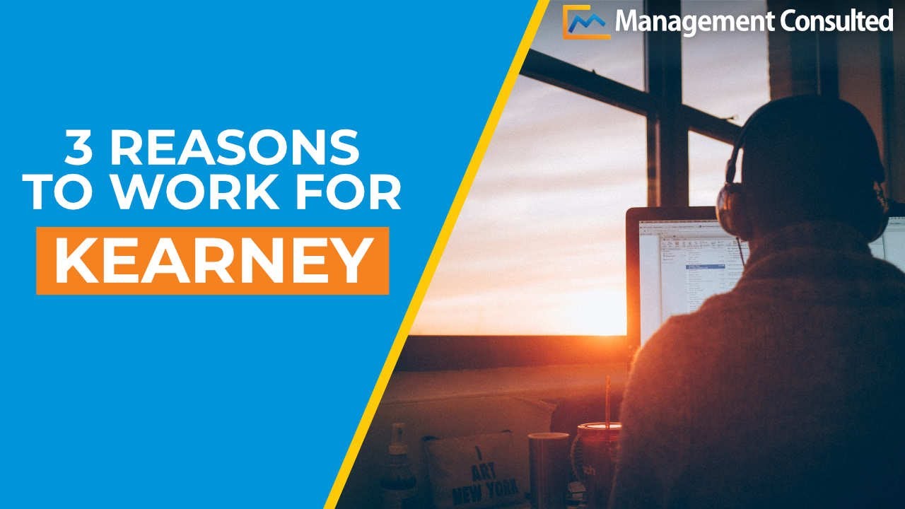 Kearney: 3 Reasons To Work For The Firm