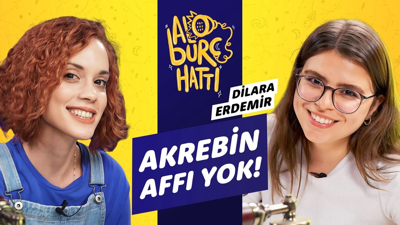 Alo Burç Hattı #4 w/ Dilara Erdemir - Bizim AKREP Arkadaşlarımız Var!