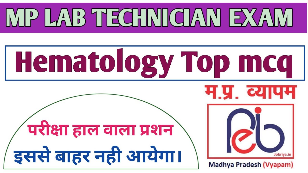 MP Group 5 Lab technician ll Hematology Top mcq ll with explanation ll
