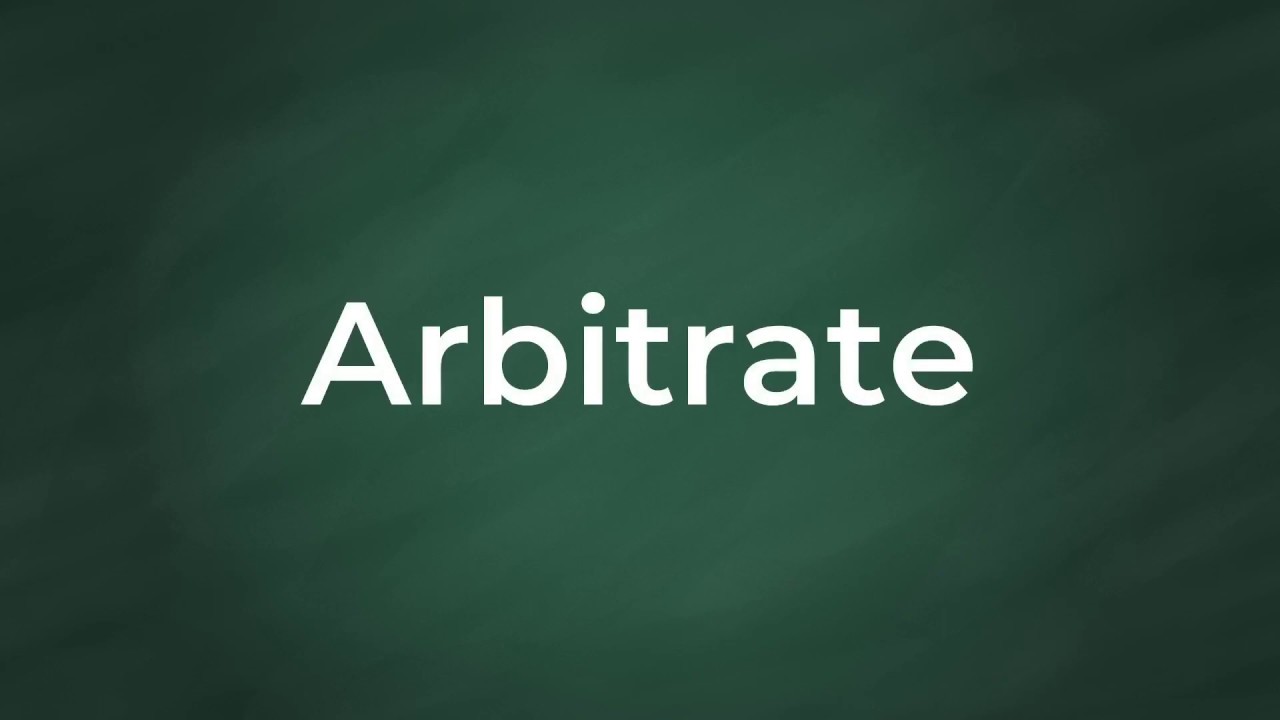 Arbitrate : Definition, Pronunciation, Examples, Synonyms