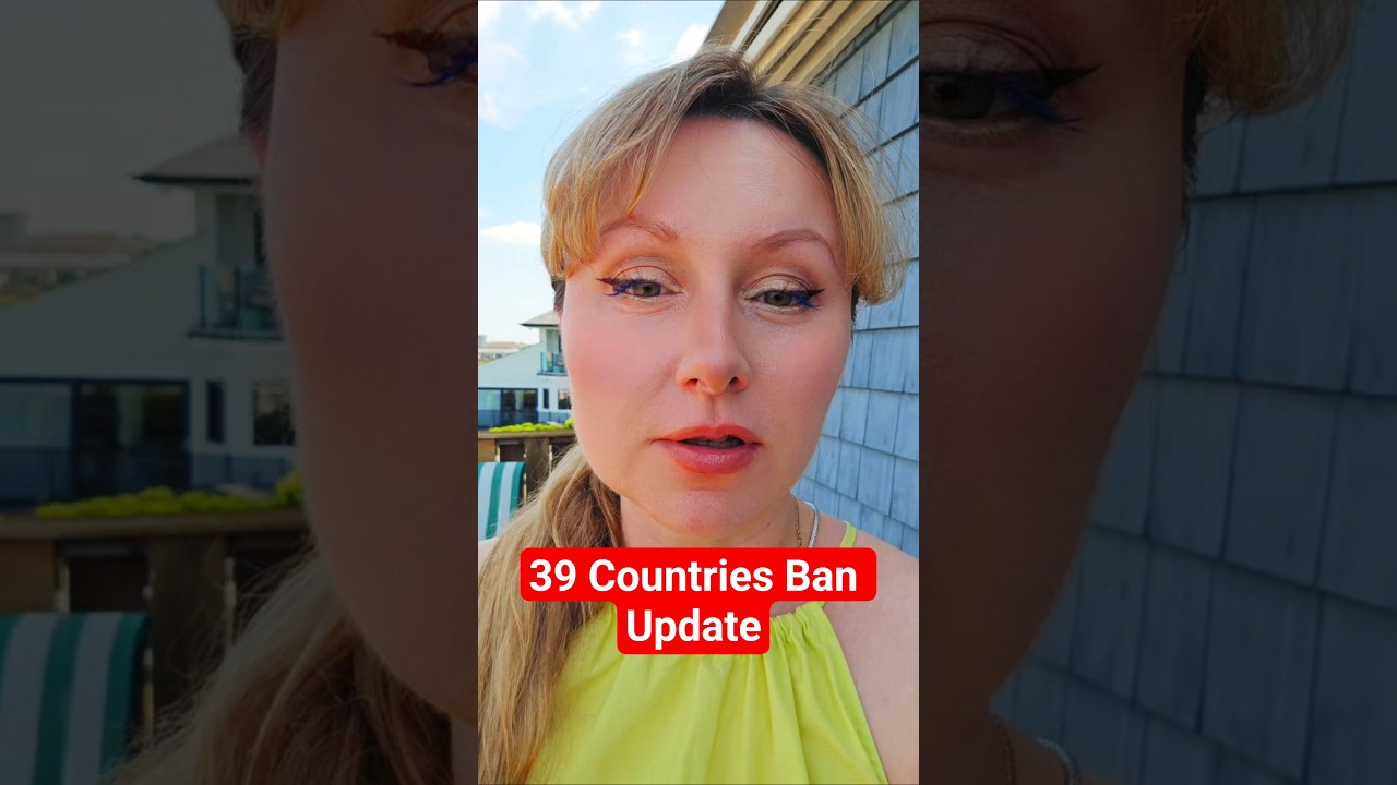39 Country Ban Update: Immigration News