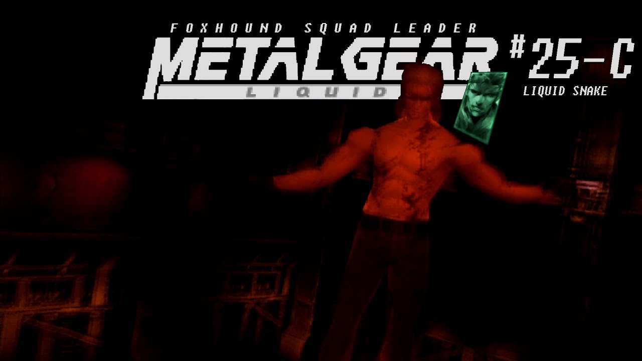 Metal Gear Solid [Codec] #25 - Liquid Snake