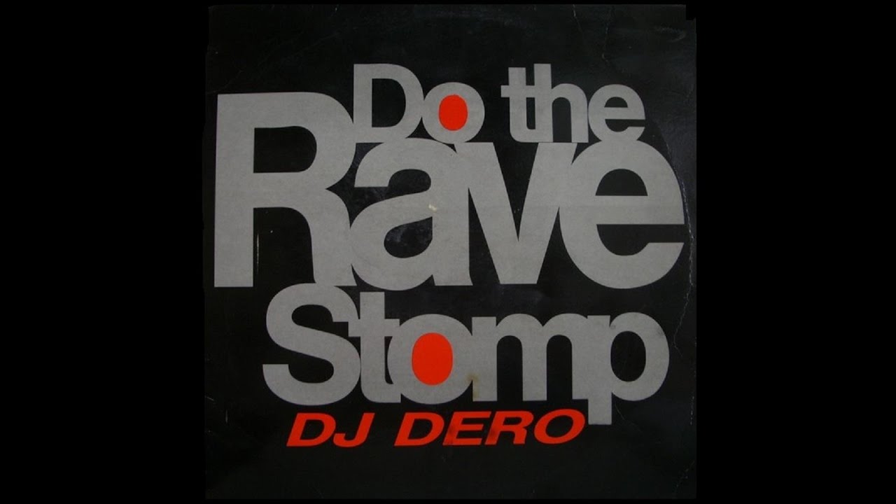 DJ DERO  - DO THE RAVE STOMP - 1992