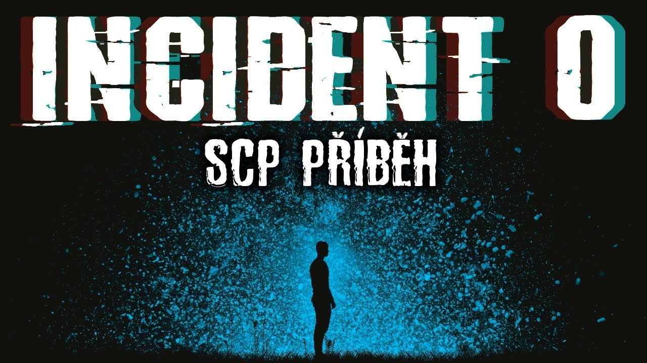 Incident Nula - SCP příběh [ CZ ]