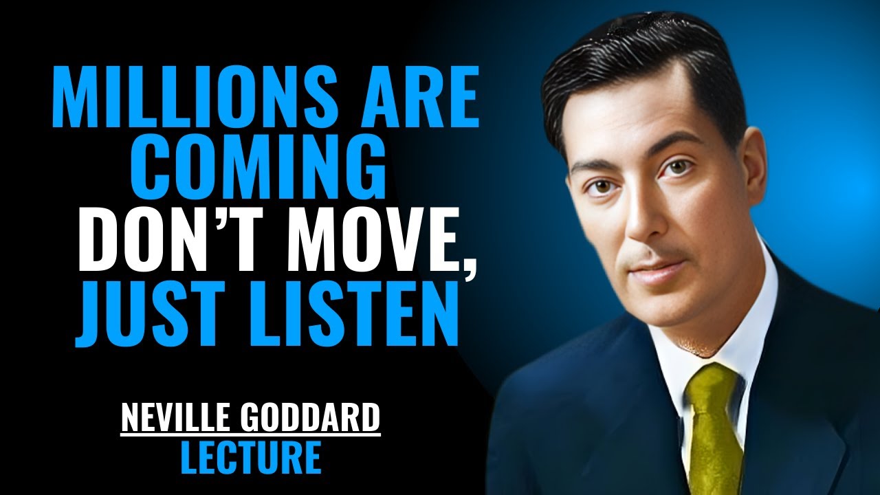 Millions Are Coming — Don’t Move, Just Listen '' | NEVILLE GODDARD | LECTURE