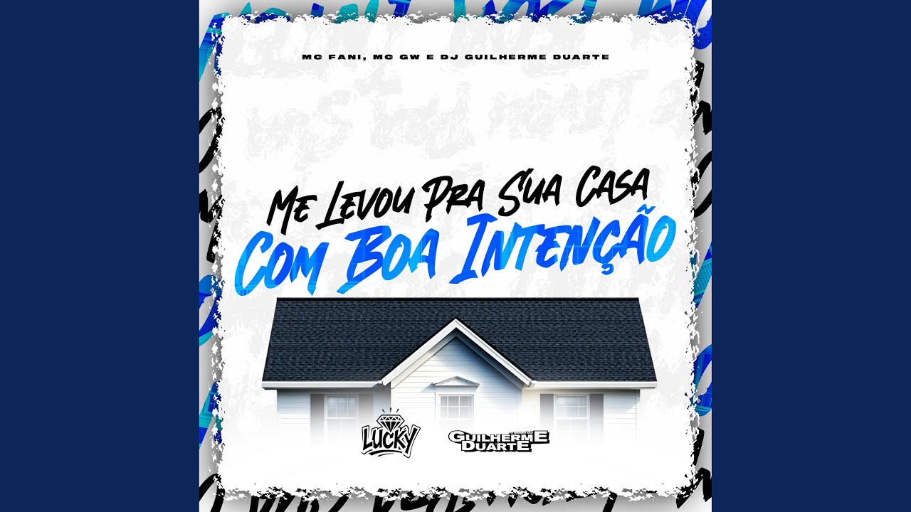Me Levou pra Sua Casa Com Boa Intenção
