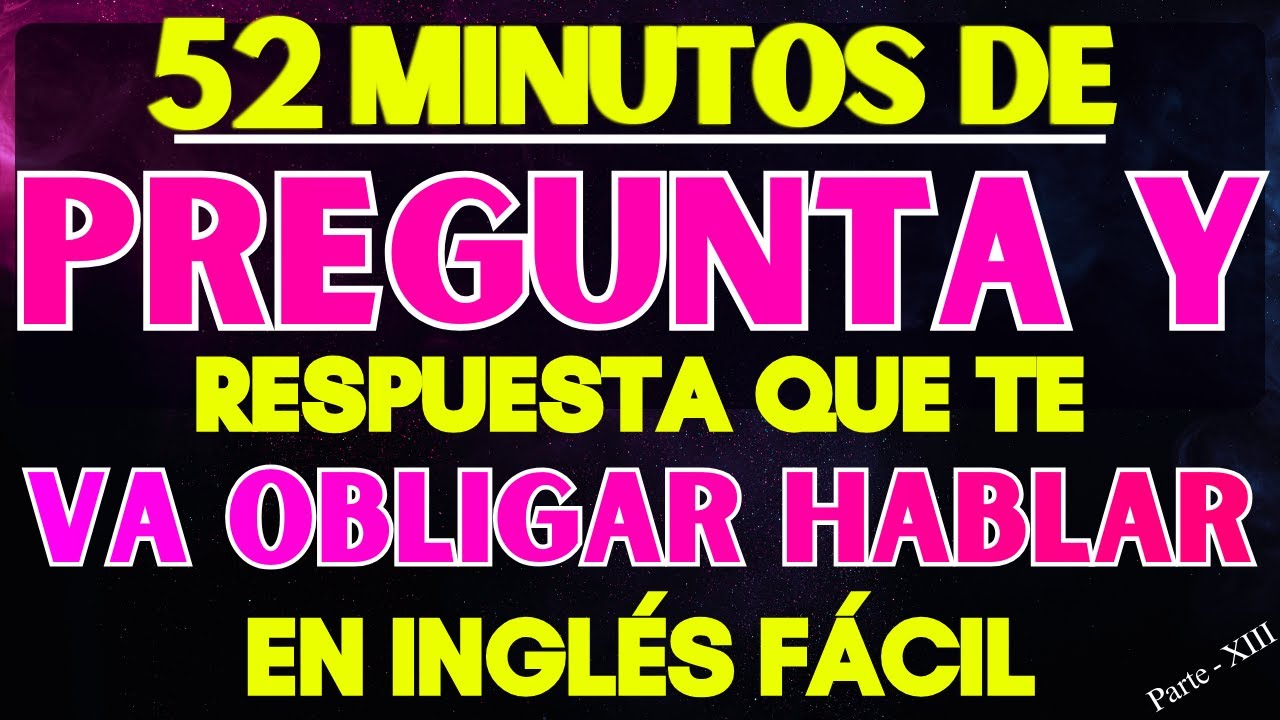 CONVERSACIÓN EN INGLÉS PARA EDUCAR TU OÍDO A HABLAR INGLES CON FLUIDEZ COMO NATIVOS