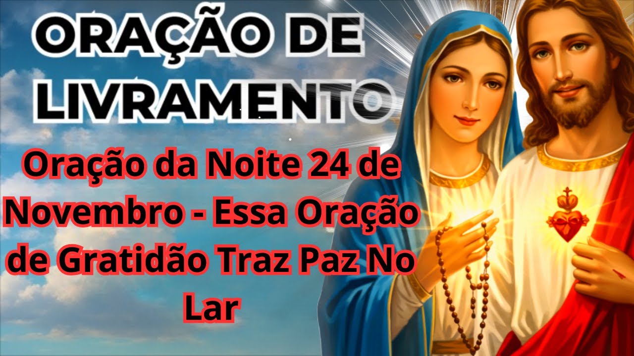 Oração da Noite de 24 de Novembro — Uma Gratidão Que Transforma e Abençoa Seu Lar