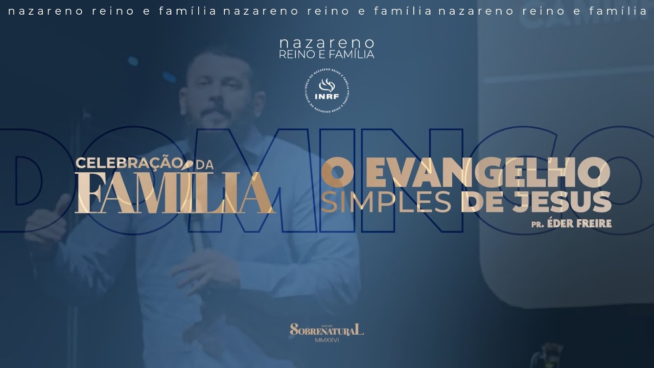 CELEBRAÇÃO DA FAMÍLIA - O EVANGELHO SIMPLES DE JESUS - INRF -- 08/02/2026