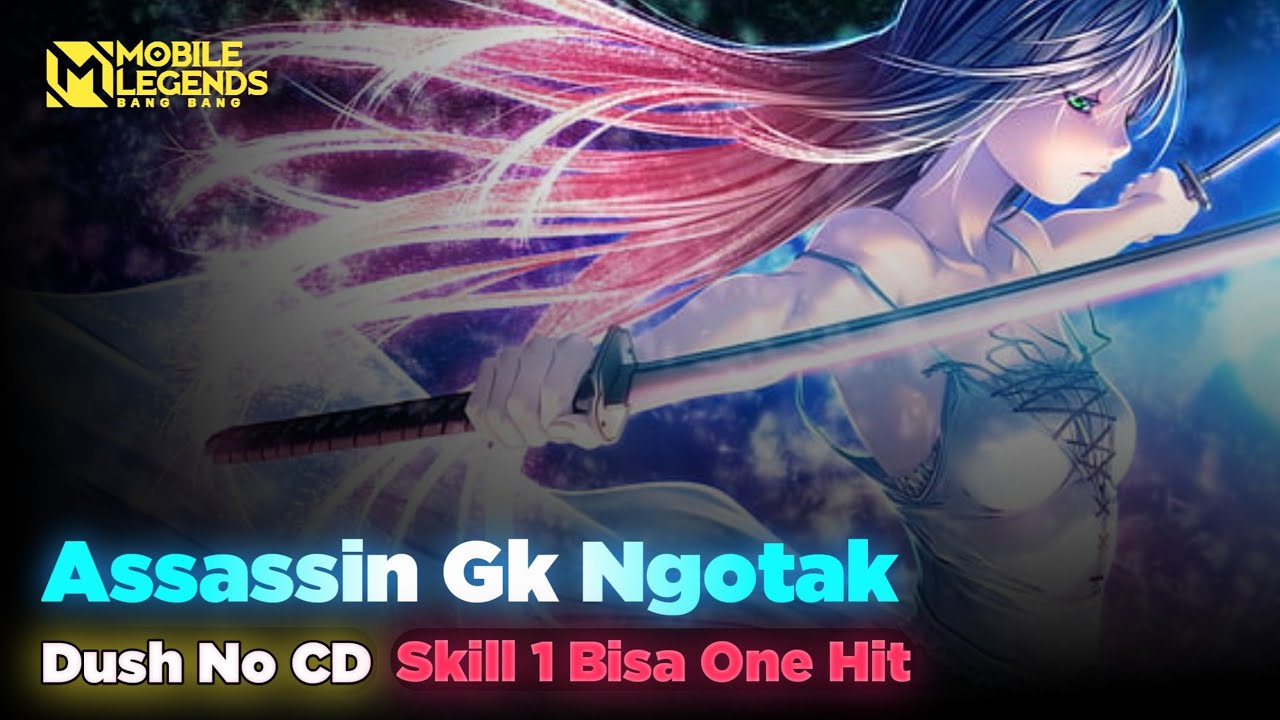 Assassin GK Ngotak Dush Unlimited Skil 1 One Hit!