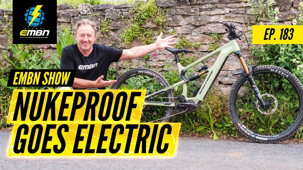 All New Nukeproof MegaWatt EMTB | EMBN Show Ep. 183
