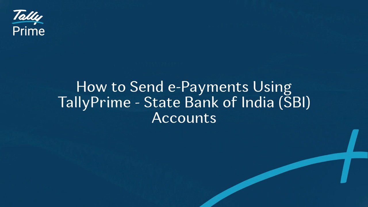 How to Send e-Payments Using TallyPrime - State Bank of India (SBI) Accounts | TallyHelp