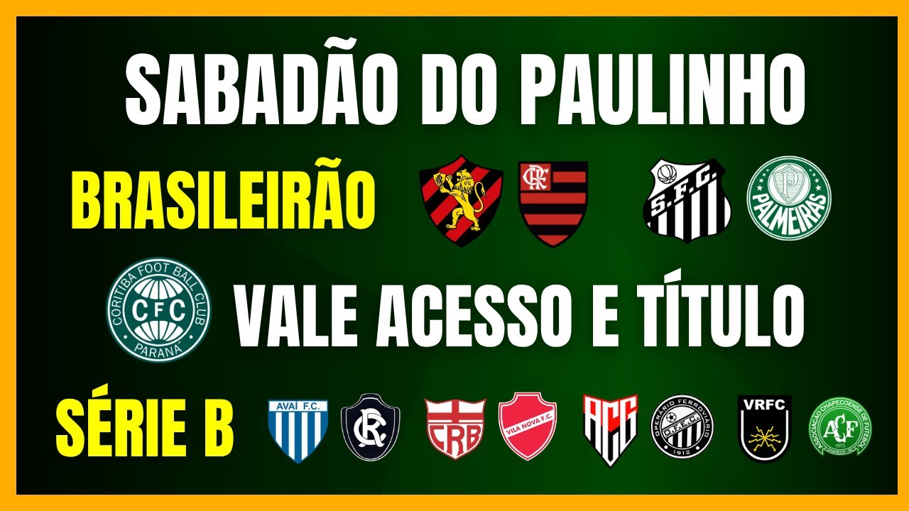 BRASILEIRÃO | SABADÃO DO PAULINHO | CORITIBA SOBE HOJE? | SANTOS SAI DO Z-4? | BRIGA PELA LIDERANÇA